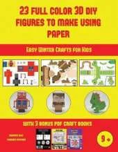 Easy Winter Crafts for Kids (23 Full Color 3D Figures to Make Using Paper): A great DIY paper craft gift for kids that offers hours of fun