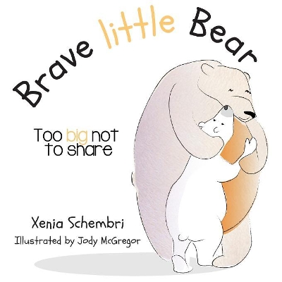 Brave little Bear; Too Big Not To Share: Book Two
