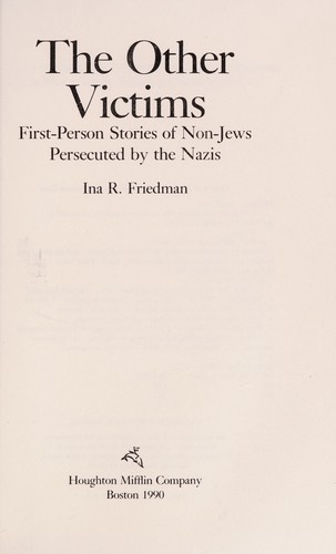 The Other Victims: First-Person Stories of Non-Jews Persecuted by the Nazis