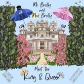 Mr Brolly and Mrs Brolly Meet the King & Queen