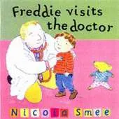 Freddie's First Experiences: Freddie Visits The Doctor