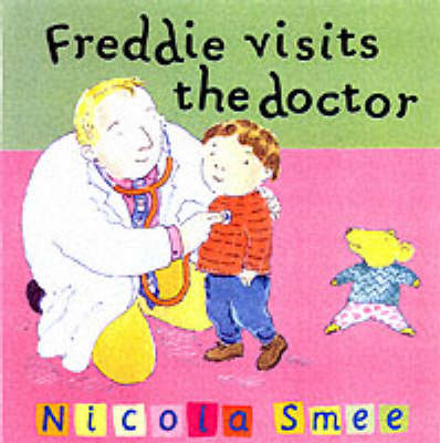 Freddie's First Experiences: Freddie Visits The Doctor