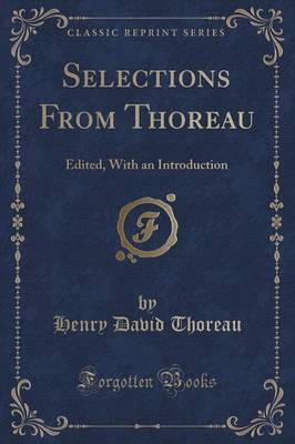 Selections from Thoreau: Edited, with an Introduction (Classic Reprint)