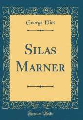 Silas Marner (Classic Reprint)