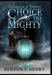 Choice of the Mighty: Chronicles of Stephen
