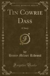 Tin Cowrie Dass: A Story (Classic Reprint)
