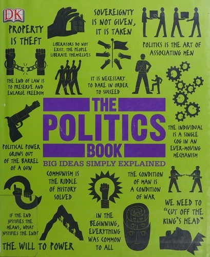 The Politics Book: Big Ideas Simply Explained