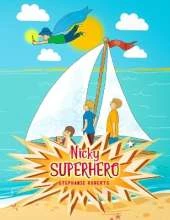 Nicky Superhero: A Little Boy with Superpowers