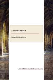 A Wonder-book, Tanglewood Tales and Grandfather's Chair