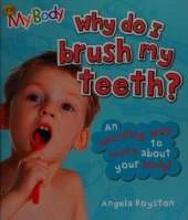 Why Do I Brush My Teeth?