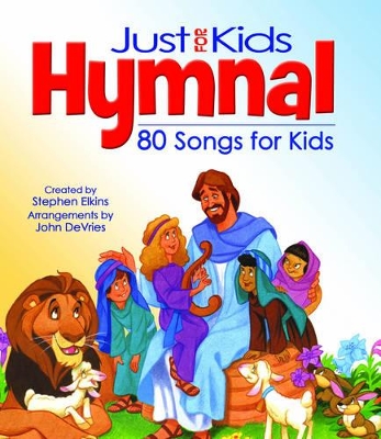 Just for Kids Hymnal: 80 Songs for Kids