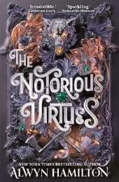 The Notorious Virtues: A glittering new fantasy thriller from the New York Times bestselling author of Rebel of the Sands