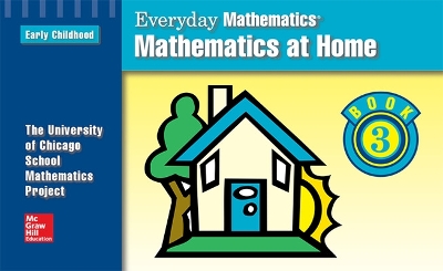 Everyday Mathematics, Grades PK-K, Mathematics at Home Book 3