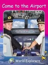 Red Rocket Readers: World Explorers: Come to the Airport (Reading Level 1/F&P Level A)