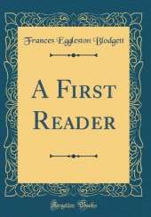 A First Reader (Classic Reprint)