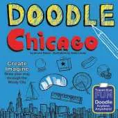 Doodle Chicago: Create. Imagine. Draw Your Way Through the Windy City