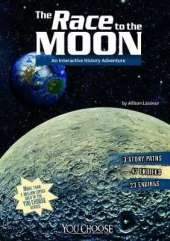 You Choose History Race to the Moon an Interactive History Adventure