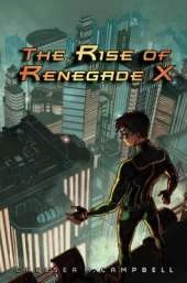 The Rise Of Renegade X