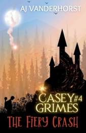 The Fiery Crash: Casey Grimes #4
