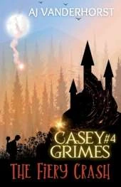 The Fiery Crash: Casey Grimes #4