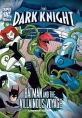 Dark Knight: Batman and the Villainous Voyage