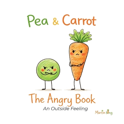 Pea & Carrot: The Angry Book: An Outside Feeling