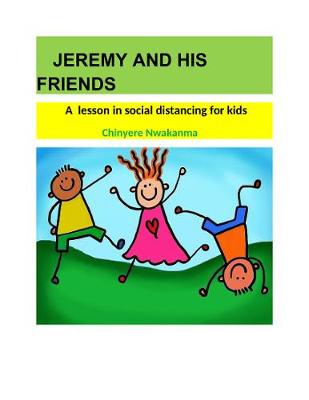 Jeremy and His  Friends: A  lesson in  social distancing  for kids