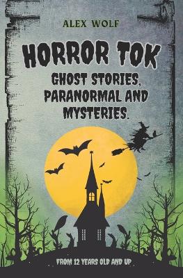 Horror Tok: Ghost stories, paranormal and mysteries.