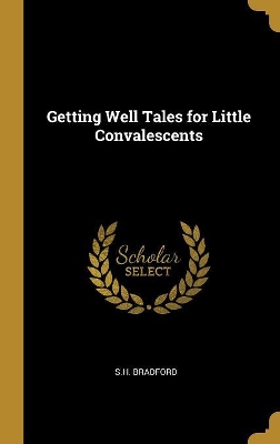 Getting Well Tales for Little Convalescents