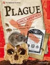 The National Archives: Plague Unclassified: Secrets of the Great Plague Revealed