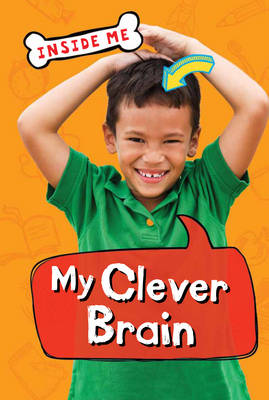 Inside Me: My Clever Brain (QED Readers)