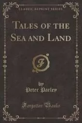 Tales of the Sea and Land (Classic Reprint)