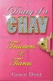 Diary of a Chav: Trainers v. Tiaras: Book 1