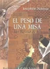 El peso de una misa: Un relato de fe