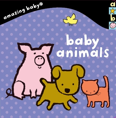 Baby Animals: Amazing Baby