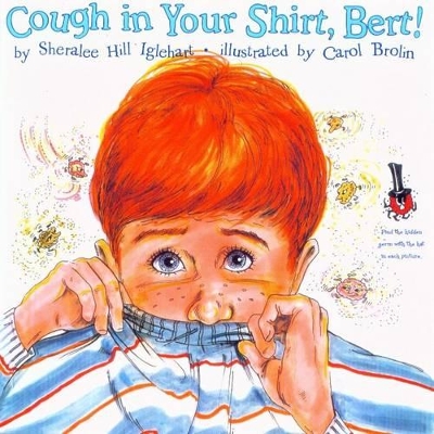 Cough in Your Shirt, Bert!