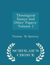 Theological Essays and Other Papers- Volume 1 - Scholar's Choice Edition