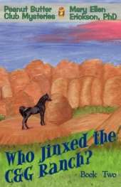 Who Jinxed the C&G Ranch?: Peanut Butter Club Mysteries: Book 2