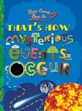 That's How Mysterious Events Occur: key stage 2: The Mind-boggling Natural Phenomena