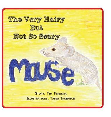 The Very Hairy But Not So Scary Mouse