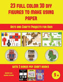 Arts and Crafts Projects for Kids (23 Full Color 3D Figures to Make Using Paper): A great DIY paper craft gift for kids that offers hours of fun