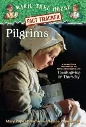 Pilgrims: A Nonfiction Companion to Magic Tree House #27: Thanksgiving on Thursday