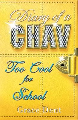 Diary of a Chav: Too Cool for School: Book 3