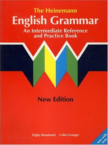 The Heinemann ELT English Grammar: An Intermediate Reference and Practice Book (without Key)