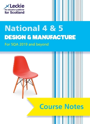 National 4/5 Design and Manufacture: Comprehensive Textbook to Learn Cfe Topics