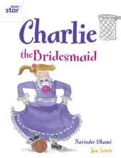 Rigby Star Guided Year 2/P3 White Level: Charlie the Bridesmaid (6 Pack) Framework Edition
