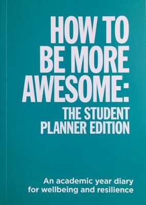 How to be More Awesome: An Academic Year Diary for Wellbeing and Resilience