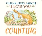 Guess How Much I Love You: Counting: A cute and chunky first concept book set in the world of the beloved and bestselling nutbrown hares