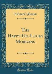 The Happy-Go-Lucky Morgans (Classic Reprint)