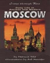 Daily Life In Ancient And Modern Moscow